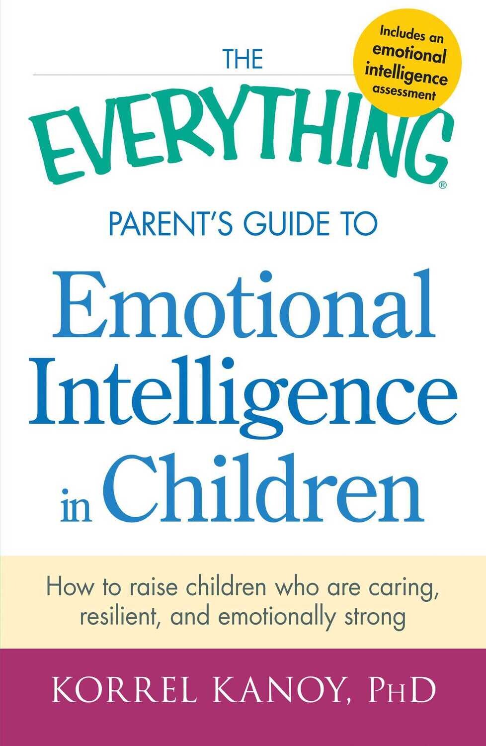 The everything parent's guide to emotional intelligence in children* (Kanoy)