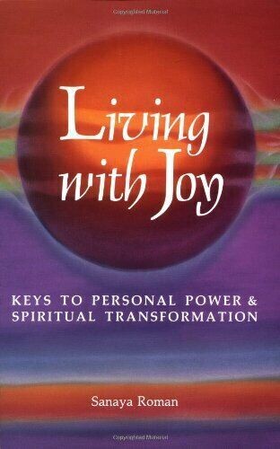 Living with Joy: Keys to personal power & spiritual transformation* (Roman)