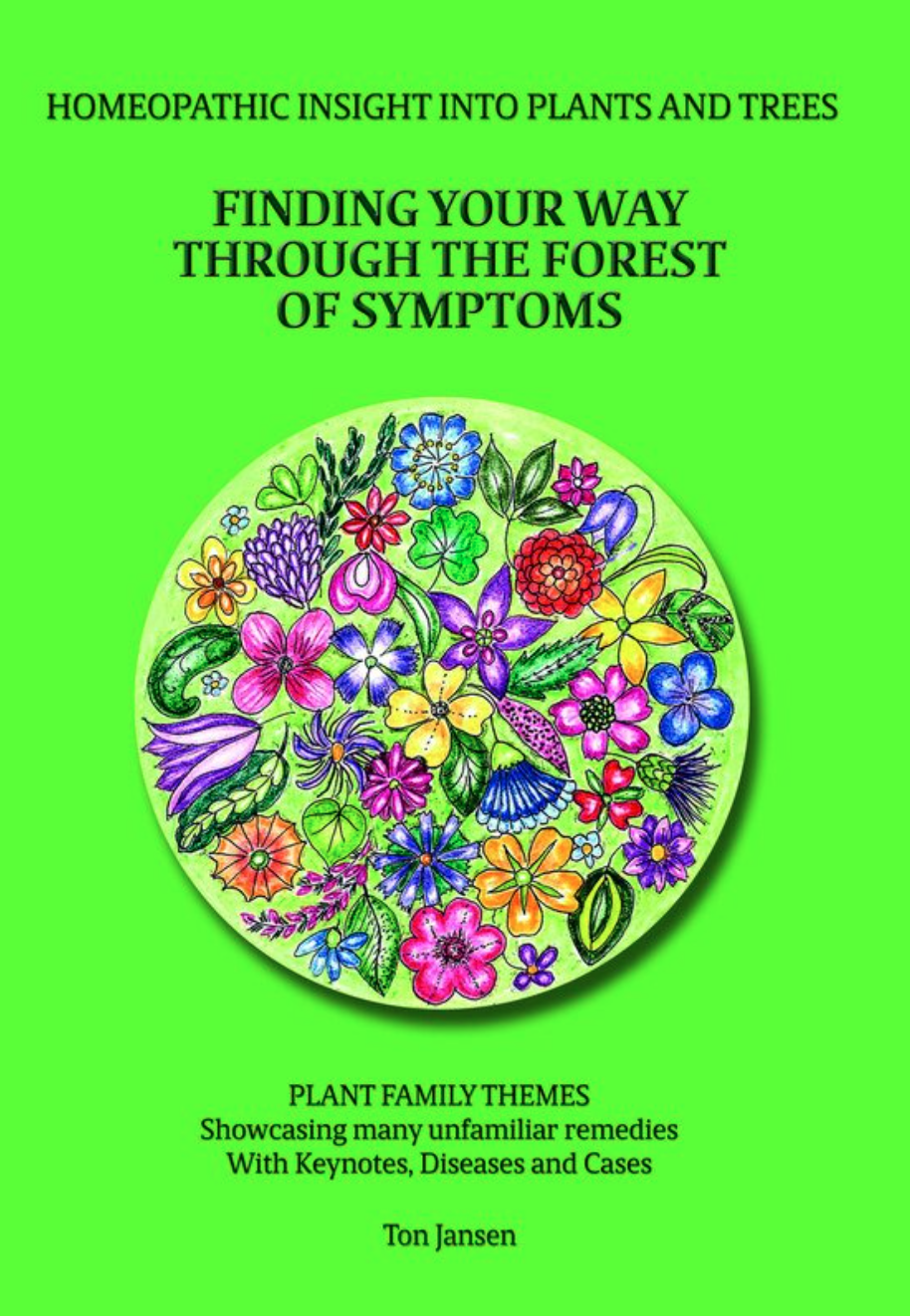 Homeopathic insight into plants and trees: Finding your way through the forest of symptoms (Ton Jansen)