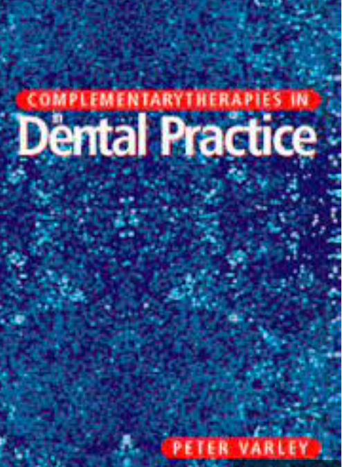 Complementary therapies in dental practice * (Varley)