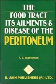The food tract, its ailments & disease of the peritoneum* (Blackwood)