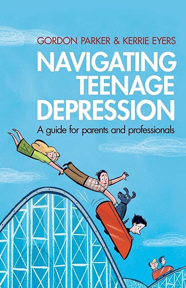 Navigating teenage depression: a guide for parents and professionals (Parker)