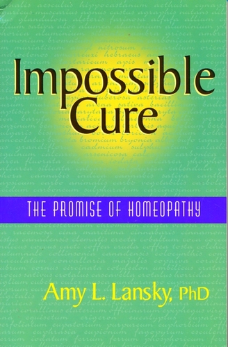 Impossible Cure: The Promise of Homeopathy