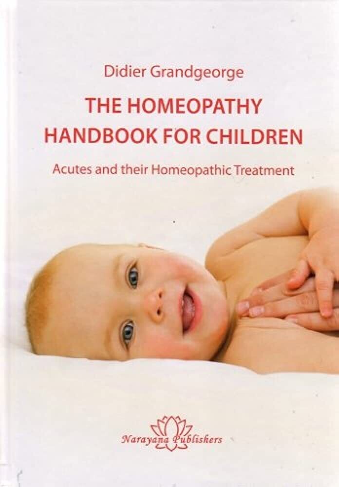 Homeopathy handbook for children: Acutes and their homeopathic treatment (Grandgeorge)