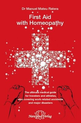 First Aid With Homeopathy: The Ultimate Medical Guide (Ratera)