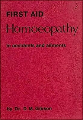 First aid: Homeopathy in accidents and ailments* (Gibson)