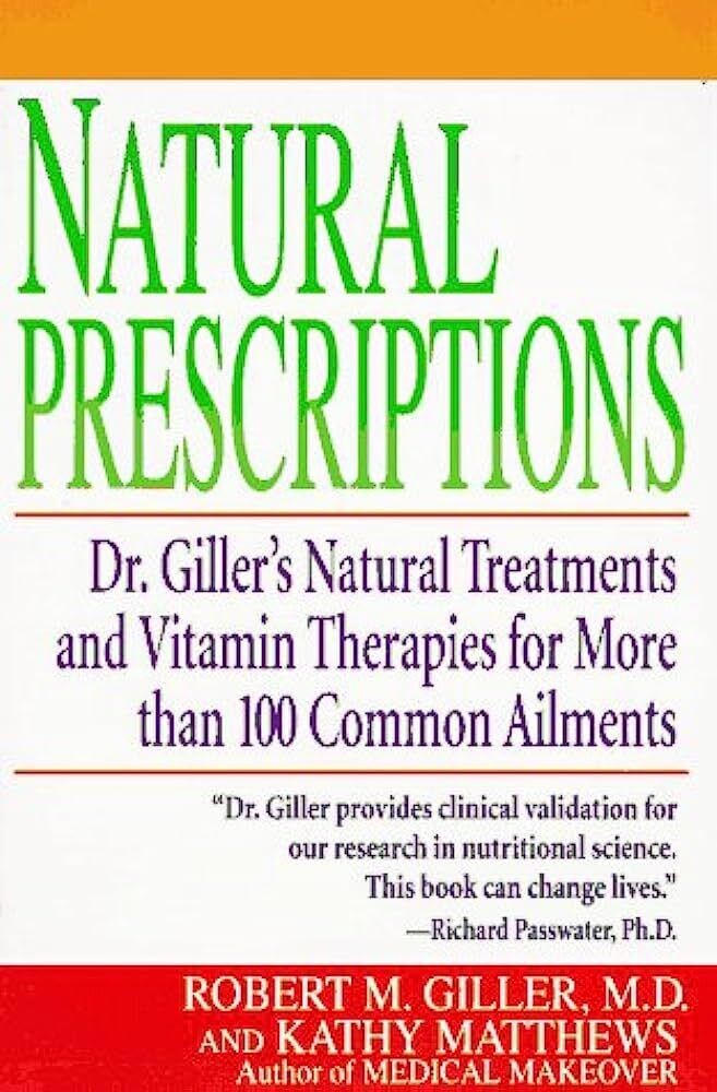 Natural prescriptions: effective treatments for over 100 common complaints (Dr Giller)