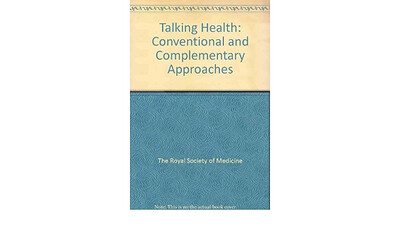Talking health: Conventional and complementary approaches (Royal Society of Medicine)