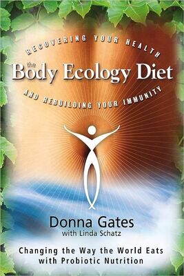 The body ecology diet and rebuilding your immunity (Gates)