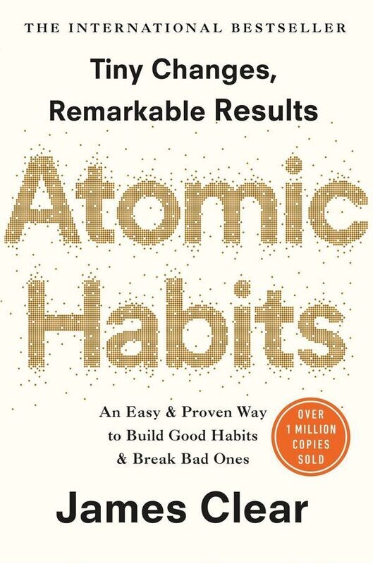 Tiny changes, remarkable results. Atomic habits (James Clear)