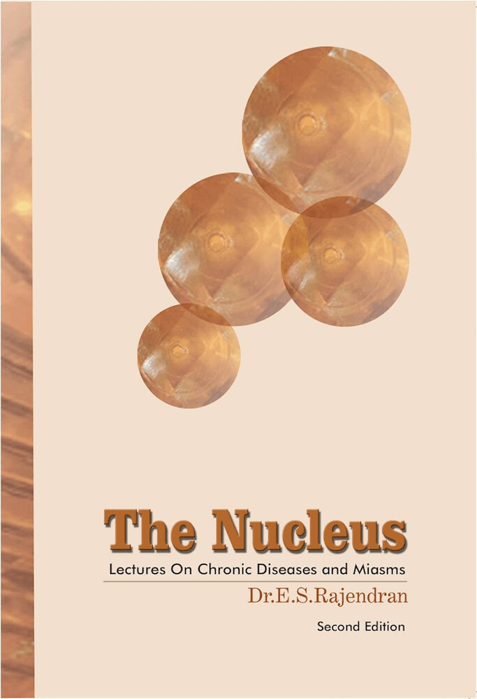 The Nucleus: Lectures On Chronic Disease and Miasms* (Rajendran)