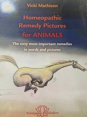 Homeopathic Remedy Pictures for Animals (Vicki Mathison)