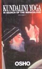 Kundalini Yoga: In Search of the Miraculous Vol 1* (Osho)