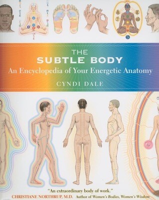 The Subtle Body: An Encyclopedia of Your Energetic Anatomy* (Dale)