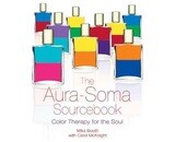 The Aura-Soma Sourcebook: Colour Therapy for the Soul* (Booth)