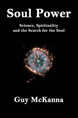 Soul Power - Science, Spirituality and the Search for the Soul* (McKenna)