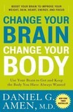 Change your brain change your body (Amen)