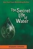 The Secret Life of Water* (Masaru Emoto)