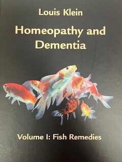 Homeopathy and Dementia Volume 1: Fish Remedies (Klein)