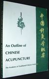An Outline of Chinese Acupuncture*  (Peking Academy of Traditional Chinese Medicine)