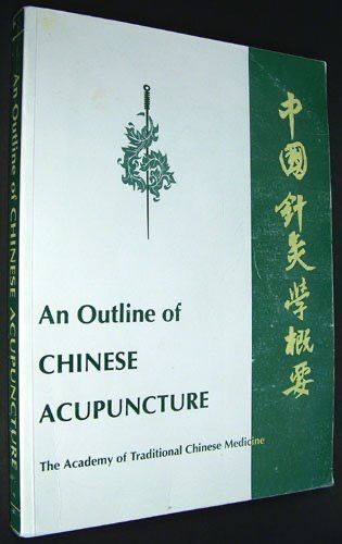 An Outline of Chinese Acupuncture*  (Peking Academy of Traditional Chinese Medicine)