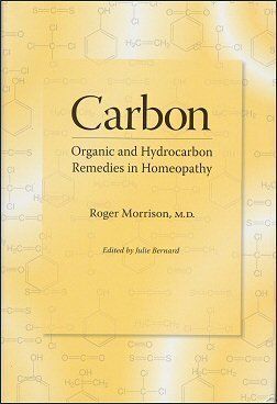 Carbon: Organic and Hydrocarbon Remedies in Homeopathy (Morrison)
