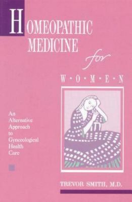 Homeopathic Medicine for Women* (Smith)