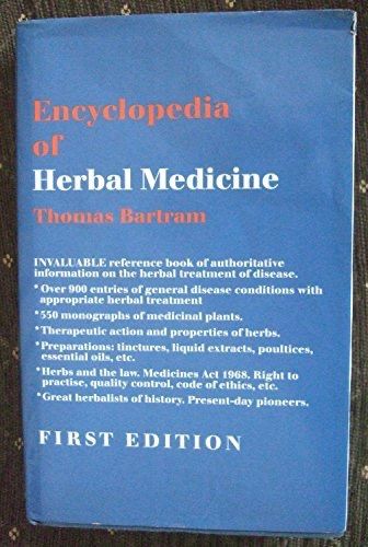 Encyclopaedia of Herbal Medicine - First Edition* (Bartram)