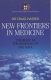 New Frontiers in Medicine - The Body as the Shadow of the Soul* (Hassed)
