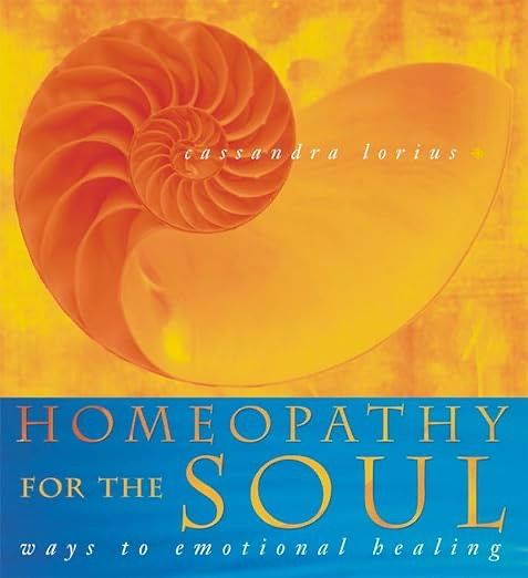 Homeopathy for the Soul - ways to emotional healing* (Lorius)