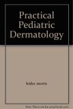 Practical Pediatric Dermatology* (Leider)
