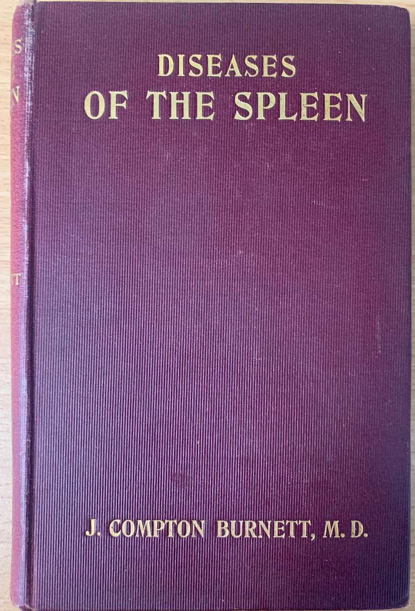 Diseases of the Spleen and Their Remedies Clinically Illustrated (Burnett)* Vintage 1900 2nd edition