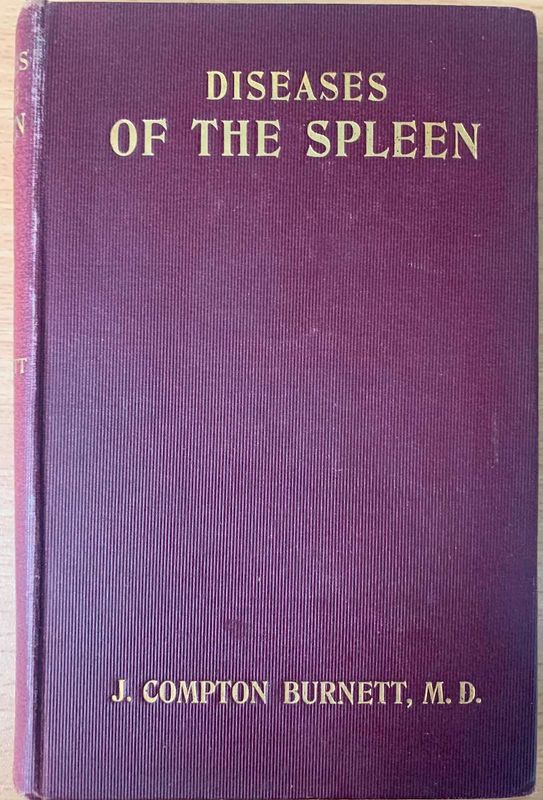 Diseases of the Spleen and Their Remedies Clinically Illustrated (Burnett)* Vintage 1900 2nd edition
