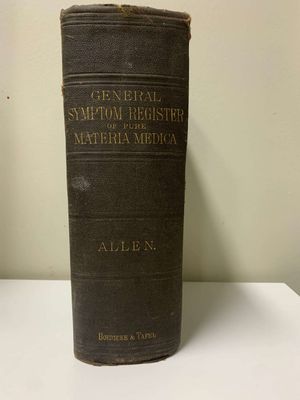 General Symptom Register of Pure Materia Medica* (Allen) Vintage 1880 edition