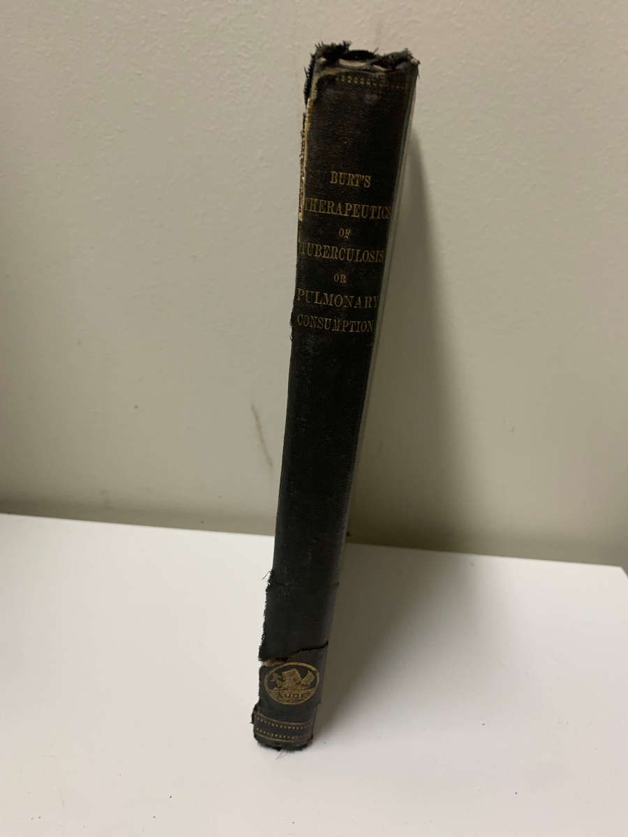 Therapeutics of Tuberculosis or Pulmonary Consumption* (Burt) Vintage 1876 edition