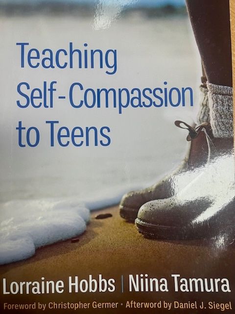 Teaching Self-Compassion to Teens (Hobbs)*