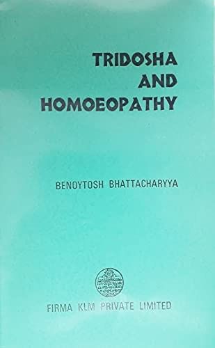 Tridosha and Homoeopathy Benoytosh* (Bhattacharyya)