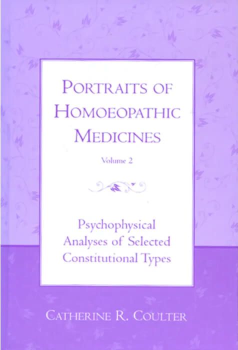 Portrait of Homoeopathic Medicines Volume 2 - Psychophysical Analyses of Selected Constitutional Types (Coulter)