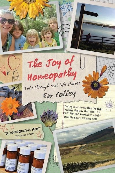 The Joy of Homeopathy - Told Through Real Life Stories (Colley)