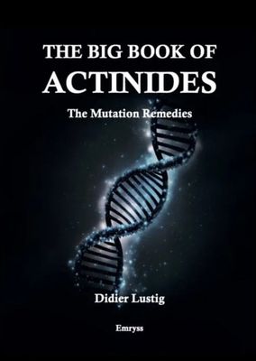 The Big Book of Actinides: The Mutation Remedies (Lustig)