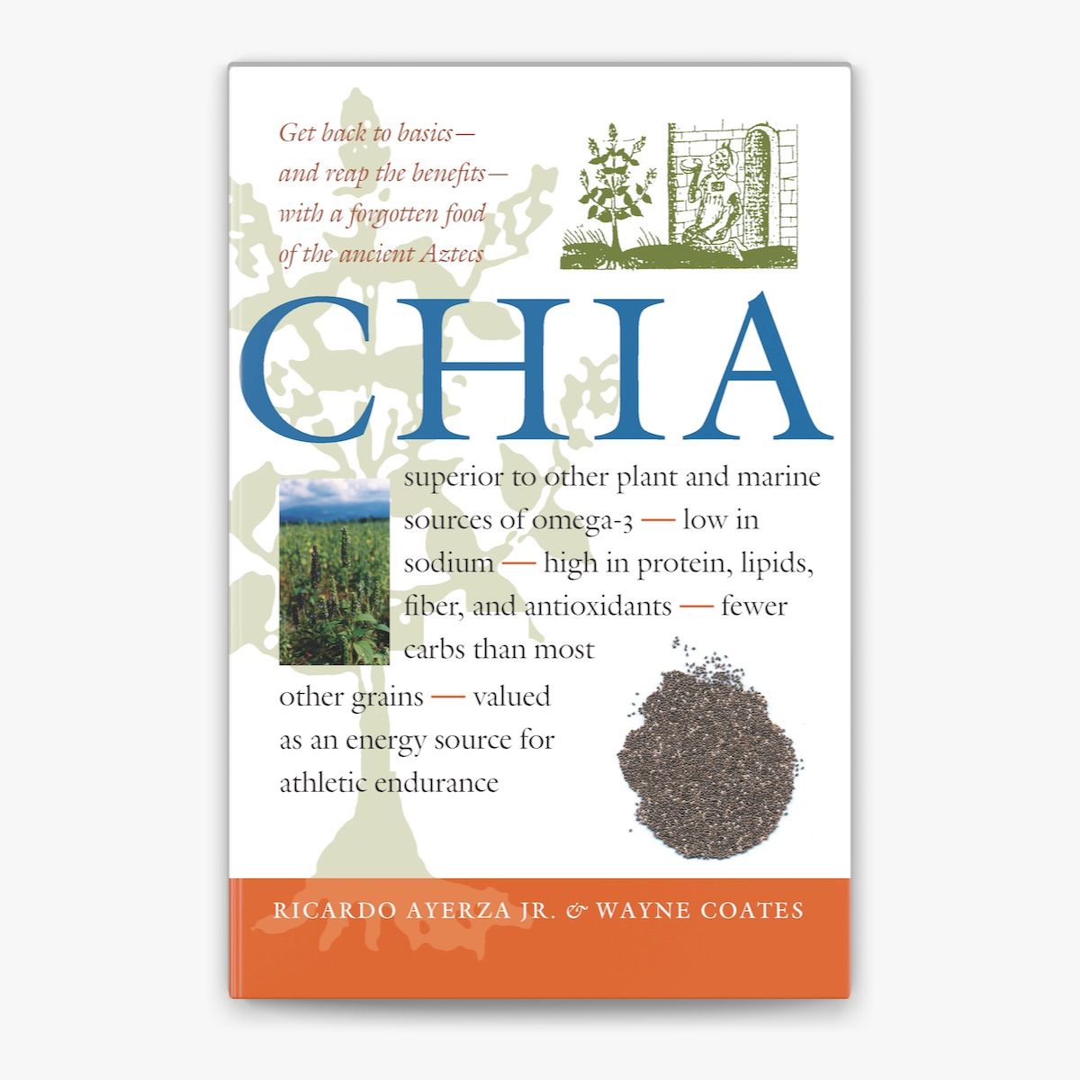 CHIA superior to other plant and marine sources of omeg-3* (Ayerza)