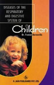 Diseases of the Respiratory and Digestive System of Children* (Bernoville) Diseases of the Respiratory and Digestive System of Children* (Bernoville)