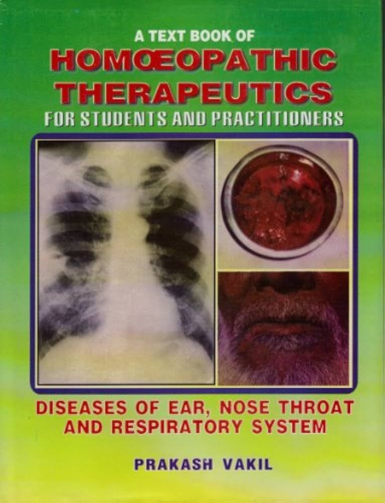 A test book of homeopathic therapeutics: Diseases of Ear, Nose Throat and Respiratory System (Vol. III) * (Vakil)