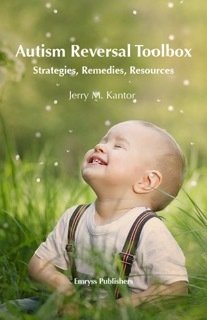Autism Reversal Toolbox: Strategies, Remedies, Resources Autism Reversal Toolbox: Strategies, Remedies, Resources