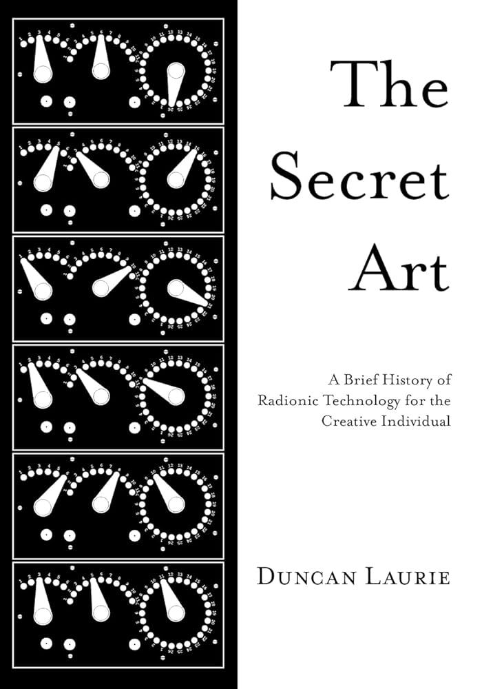 The secret art: A brief history of radionics technology* (Laurie)