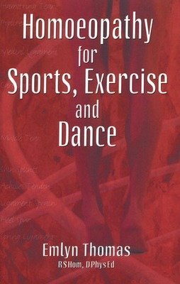 Homeopathy for Sports, Exercise and Dance (Thomas)