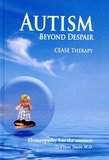 Autism Beyond Despair: CEASE Therapy (New) (Smits)