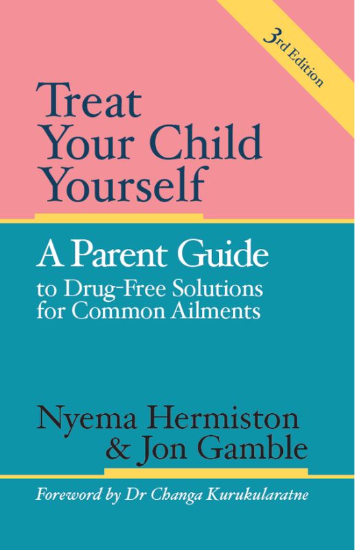 Treat Your Child Yourself: A Parent's Guide to Drug Free Solutions for Common Complaints - 3rd Edition (Gamble)