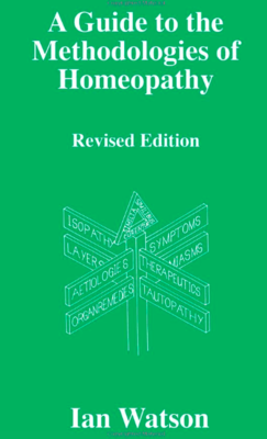 A Guide to the Methodologies of Homoeopathy* (Watson)