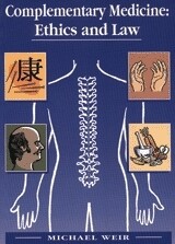Complementary Medicine: Ethics and Law* (Weir)